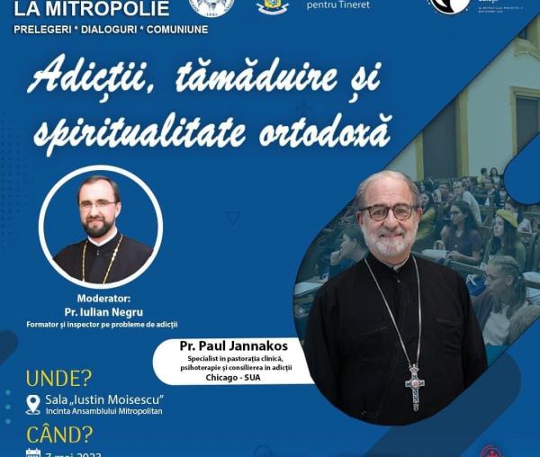 (Video) Conferinţa „Adicţii, tămăduire şi spiritualitate ortodoxă” – Pr. Paul Jannakos (Chicago, SUA)