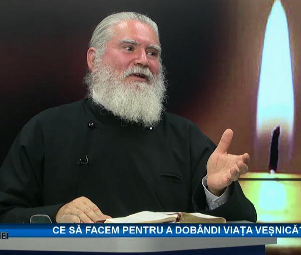 (Video) Ce să facem pentru a dobândi viața cea veșnică – Lumina ortodoxiei (pr. Gheorghe Manole)