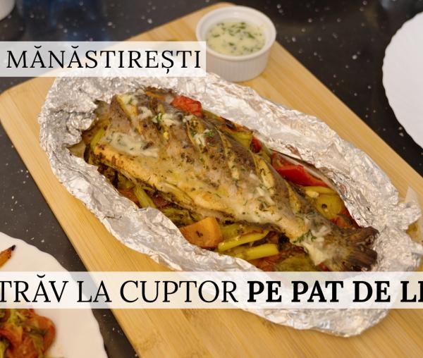 (Video) Cum prepari un păstrăv la cuptor ca-n mănăstire – rețeta părintelui Silvan de la Sihăstria