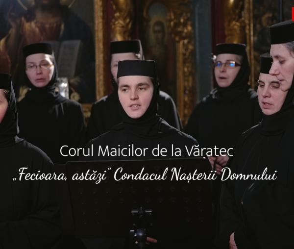 (Video) Corul maicilor de la Mănăstirea Văratec – „Fecioara, astăzi” (Condacul Nașterii Domnului)