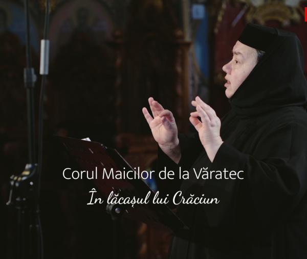 (Video) Corul maicilor de la Mănăstirea Văratec – În lăcașul lui Crăciun