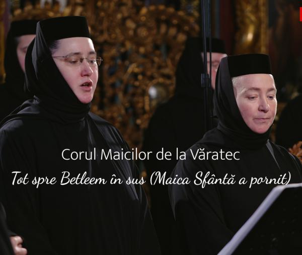 (Video) Corul maicilor de la Mănăstirea Văratec – Pe cale la Vitleem