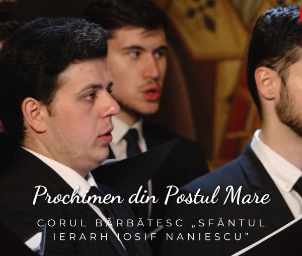 (Video) Corul bărbătesc „Sfântul Ierarh Iosif Naniescu” – Prochimen din Postul Mare