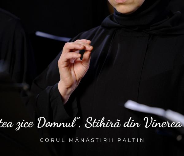 Corul maicilor de la manastirea Paltin