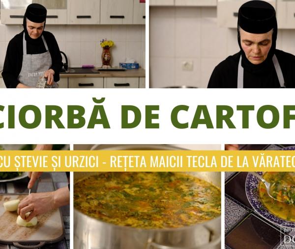 (Video) Ca în bucătăria bunicii: Ciorbă de cartofi cu ștevie și urzici – rețeta maicii Tecla de la Văratec