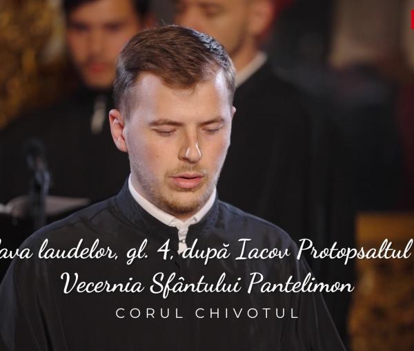 (Video) Slava laudelor, gl. 4, după Iacov Protopsaltul – Vecernia Sfântului Pantelimon