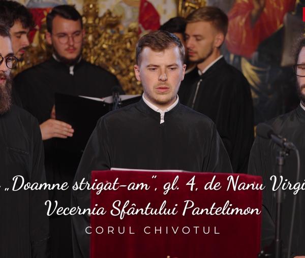 Stihiri la „Doamne strigat-am”, gl. 4, de Nanu Virgil Ioan – Vecernia Sfântului Pantelimon