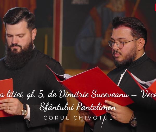 (Video) Slava litiei, gl. 5, de Dimitrie Suceveanu – Vecernia Sfântului Pantelimon