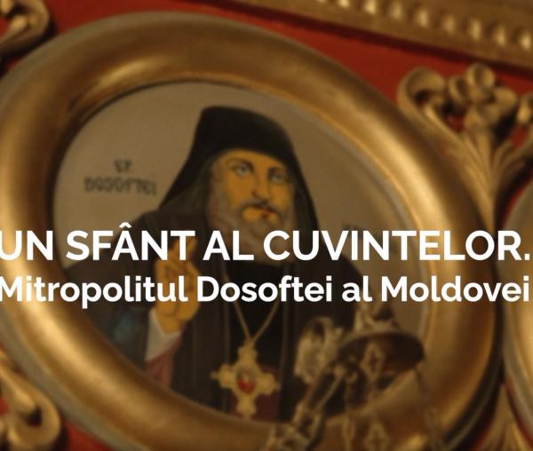 Un Sfânt al cuvintelor. Mitropolitul Dosoftei al Moldovei (film documentar, 2024)
