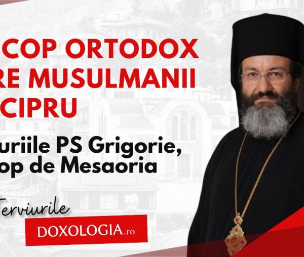 (Video) Episcop ortodox între musulmanii din Cipru – interviu cu PS Grigorie, Episcop de Mesaoria