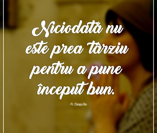 Niciodată nu este prea târziu pentru a pune început bun
