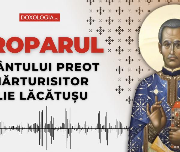 Troparul Sfântului Preot Mărturisitor Ilie Lăcătușu