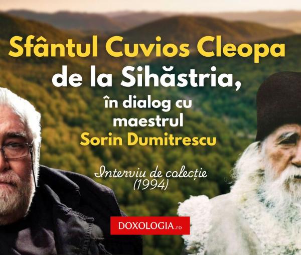 Interviu de colecție: Sfântul Cuvios Cleopa de la Sihăstria, în dialog cu maestrul Sorin Dumitrescu (1994)