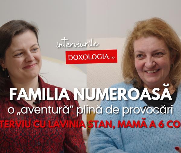(Video) Familia numeroasă, o „aventură” plină de provocări – interviu cu Lavinia Stan, mamă a 6 copii