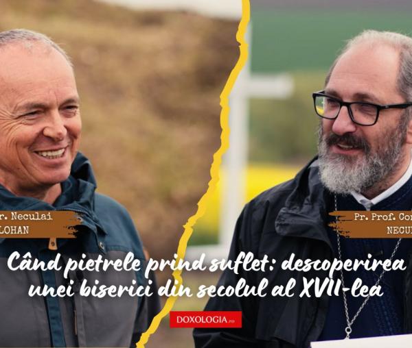 (Video) Când pietrele prind suflet: descoperirea unei biserici din secolul al XVII-lea