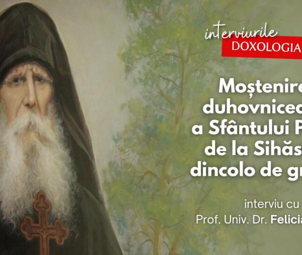 (Video) Moștenirea duhovnicească a Sfântului Cuvios Paisie de la Sihăstria dincolo de granițe – interviu cu Prof. Univ. Dr. Felicia Dumas
