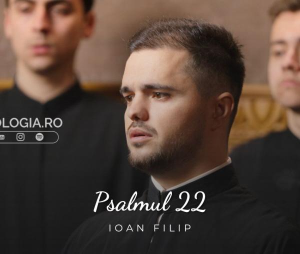 (Video) Ioan Filip - Psalmul 22