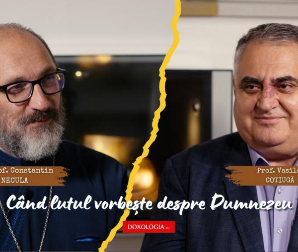 (Video) Când lutul Cucutenilor vorbește despre Dumnezeu – Pr. Constantin Necula, în dialog cu Prof. Vasile Cotiugă