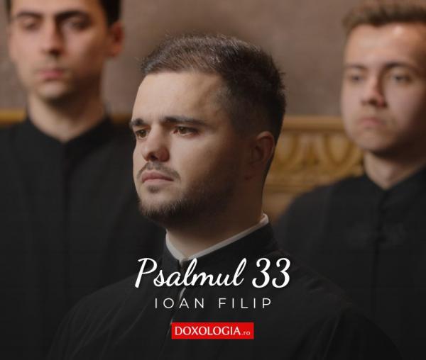 (Video) Ioan Filip - Psalmul 33
