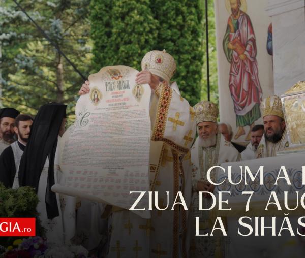 Cum a fost ziua de 7 august la Sihăstria