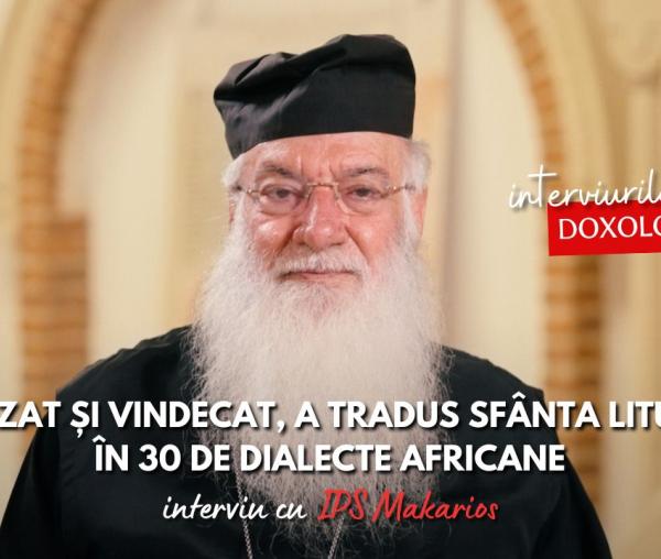 Paralizat și vindecat, a tradus Sfânta Liturghie pentru 42 de triburi africane – interviu cu IPS Makarios, Arhiepiscopul Nairobiului și Exarhul Africii de Est