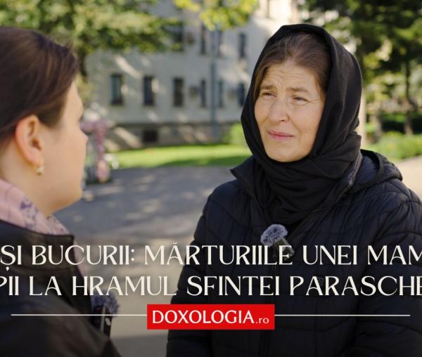 Minuni și bucurii: mărturiile unei mame cu 7 copii la Hramul Sfintei Parascheva