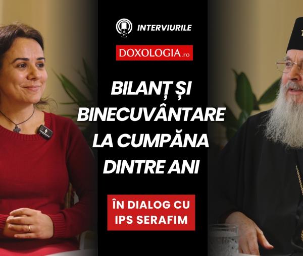(Video) Bilanț și binecuvântare la cumpăna dintre ani – în dialog cu Înaltpreasfințitul Părinte Serafim