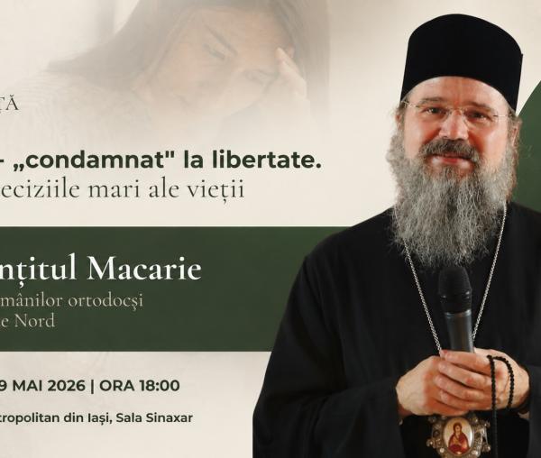 (Video) PS Macarie – Conferința „Tânărul, «condamnat» la libertate. Despre deciziile mari ale vieții”