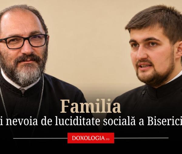 Familia și nevoia de luciditate socială a Bisericii