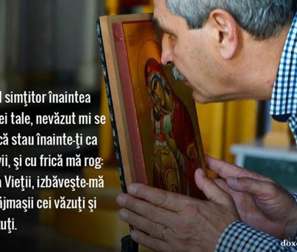 Maica Vieţii, izbăveşte-mă de vrajmaşii cei văzuţi şi nevăzuţi