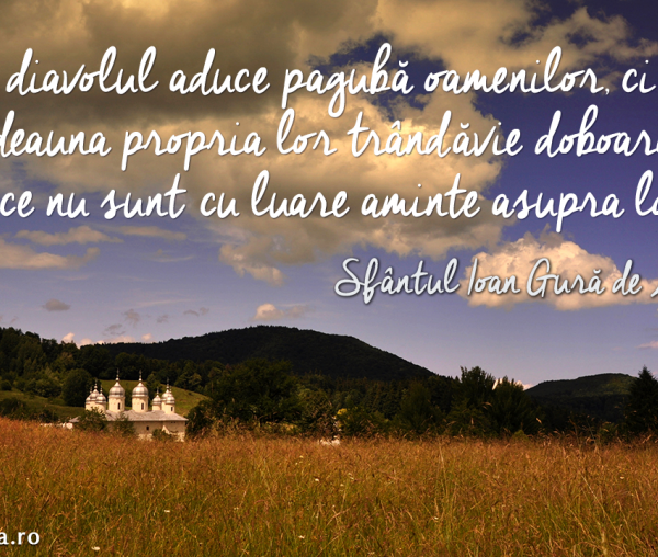 Trândăvia doboară pe cei ce nu sunt cu luare aminte asupra lor