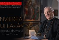 (Video) Învierea lui Lazăr – începutul drumului spre Cruce | PE CALEA CRUCII EP. 1