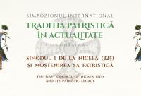 Simpozionul Internațional „Tradiția patristică în actualitate” - ediția a IV-a