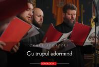 (Video) Corul „Apostolii” – Cu Trupul adormind (Luminânda Sfintelor Paști, gl. III, de I. Popescu-Pasărea)