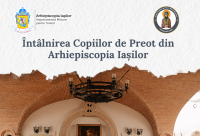 Întâlnirea copiilor de preot din Arhiepiscopia Iașilor, ediția a II-a