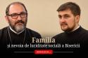 Familia și nevoia de luciditate socială a Bisericii