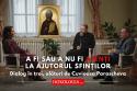(Video) A fi sau a nu fi atenți la ajutorul Sfinților – dialog în trei, alături de Cuvioasa Parascheva