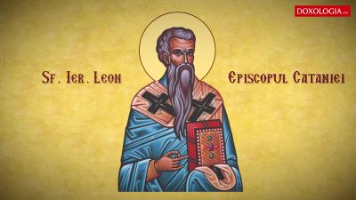 (Video) Troparul Sfântului Ierarh Leon, Episcopul Cataniei