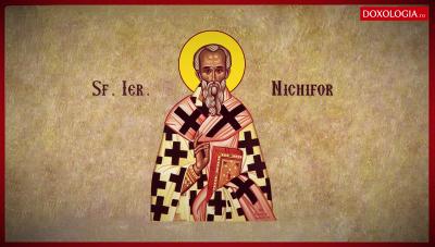 Sfântul Ierarh Nichifor, Patriarhul Constantinopolului Sfântul Ierarh Nichifor, Patriarhul Constantinopolului