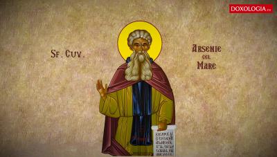 Sfântul Cuvios Arsenie cel Mare Sfântul Cuvios Arsenie cel Mare