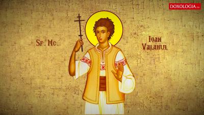 (Video) Troparul Sfântului Mucenic Ioan Valahul