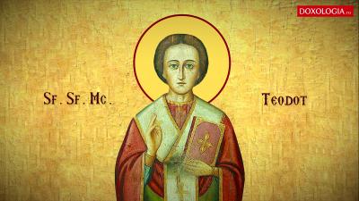 Troparul Sfântului Sfințit Mucenic Teodot, Episcopul Ancirei