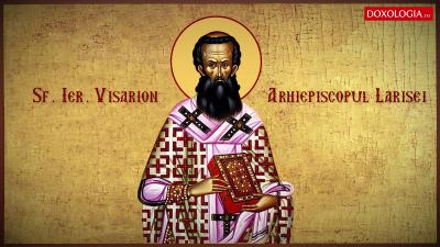 (Video) Troparul Sfântului Ierarh Visarion, Arhiepiscopul Larisei