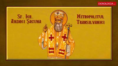 Troparul Sfântului Ierarh Andrei Șaguna