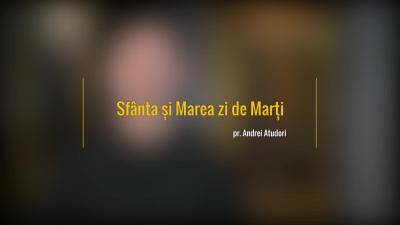 Sfânta și Marea zi de Marți