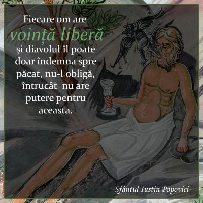 Fiecare om are voință liberă și diavolul îl poate doar îndemna spre păcat și spre rău, nu-l obligă, întrucât nu are putere pentru aceasta