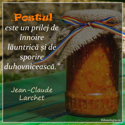 Postul – prilej de înnoire și sporire duhovnicească