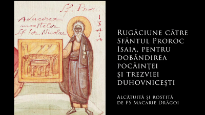 Rugăciune către Sfântul Prooroc Isaia, pentru dobândirea pocăinței și a trezviei duhovnicești