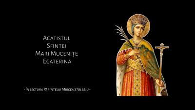 Acatistul Sfintei Mari Mucenițe Ecaterina