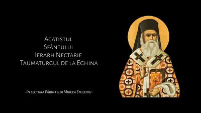 Acatistul Sfântului Ierarh Nectarie Taumaturgul de la Eghina